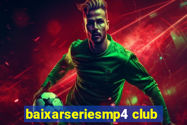 baixarseriesmp4 club